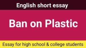 Essay on Ban on Plastic