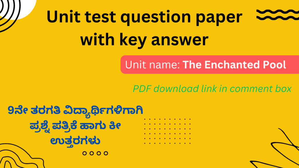 The Enchanted Pool unit test question paper with key answer