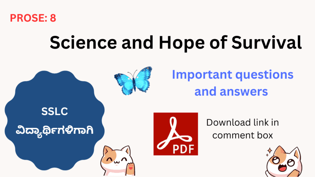 Science and Hope of Survival questions and answers for class 10. Important notes of the lesson Science and Hope of Survival.