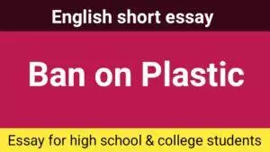 Essay on Ban on Plastic